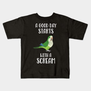 A good day start with a Scream Funny Green Quaker Parrot Kids T-Shirt